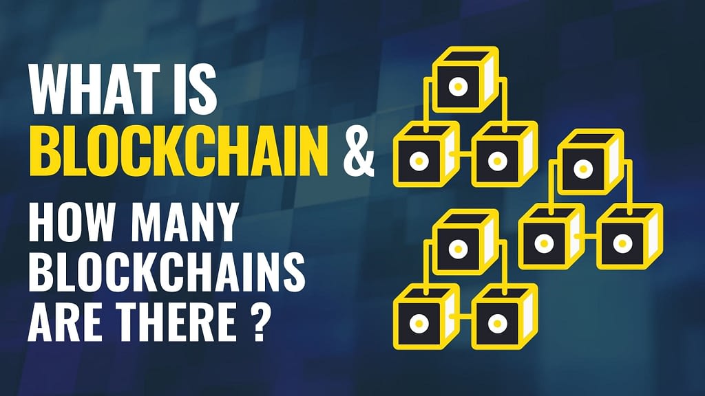 What is Blockchain Technology and how many Blockchains are there in 2022