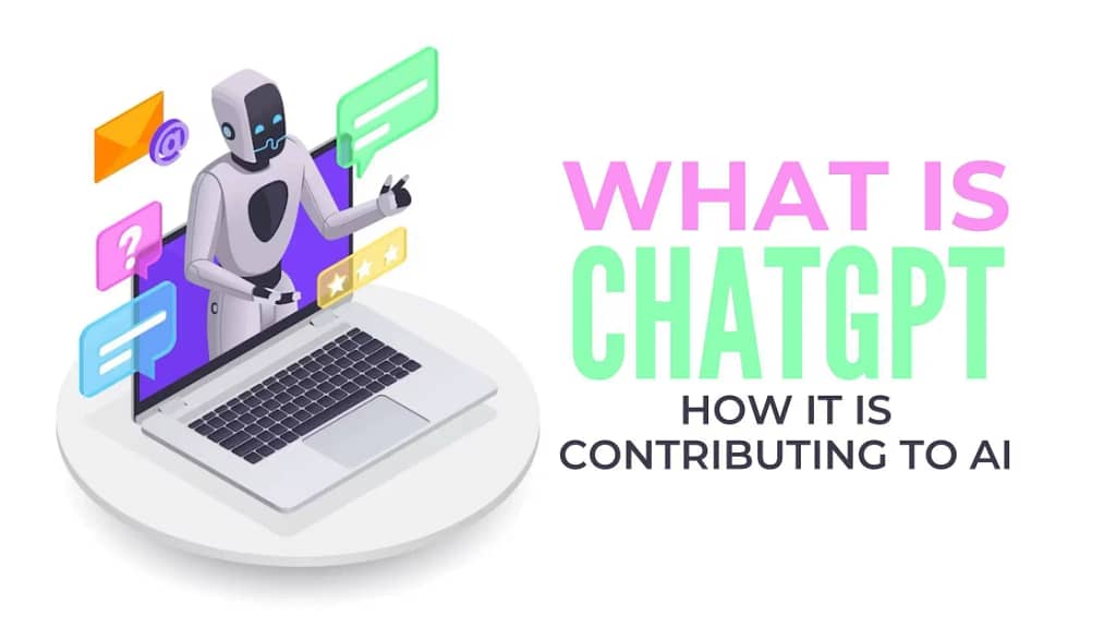 what is chatgpt how it is contributing to ai
