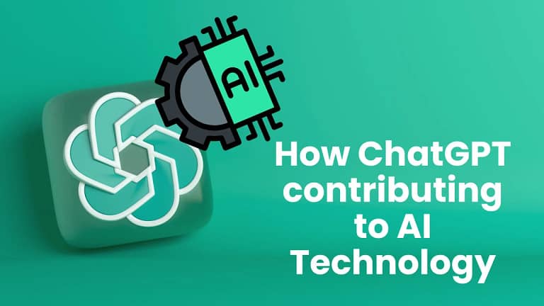How ChatGPT contributing to AI Technology - what is chatgpt